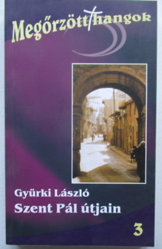 Gy�rki L�szl� - Szent P�l �tjain