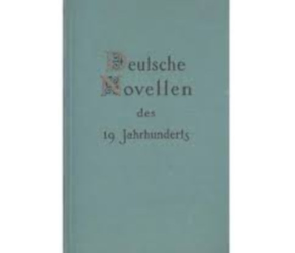 Johann Wolfgang von Goethe, Ernst Theodor Amadeus, Hoffmann, Adalbert von Chamisso, Wilhelm Hauff, Ludwig Brne - Deutsche Novellen des 19. Jahrhunderts