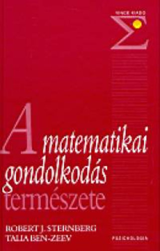 Sternberg, R. J.-Ben-Zeev, T. - A matematikai gondolkods termszete