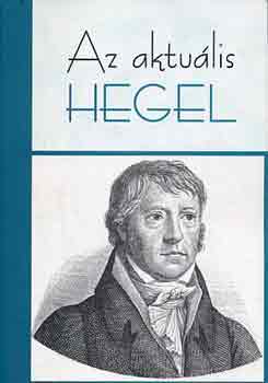 Rzsa Erzsbet, Quante, Michae - Az aktulis Hegel
