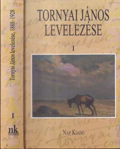 Kszegfalvi Ferenc (szerk.) - Tornyai Jnos levelezse I. (1888-1928)