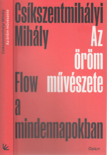Cskszentmihlyi Mihly - Az rm mvszete - Flow a mindennapokban