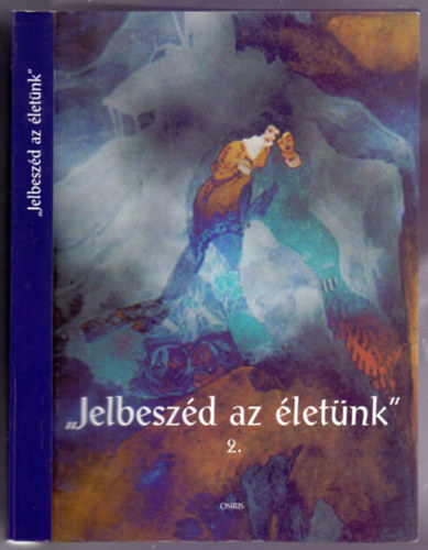 Kapitny Gbor - Kapitny gnes (szerk.) - "Jelbeszd az letnk" 2.
