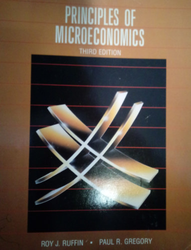 Roy J. Ruffin, Paul R. Gregory - Principles of Microeconomics - Third Edition