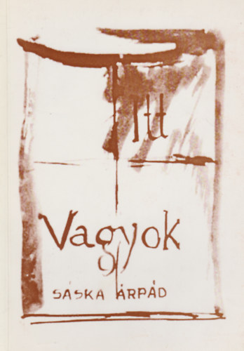 Sáska Árpád - Itt vagyok