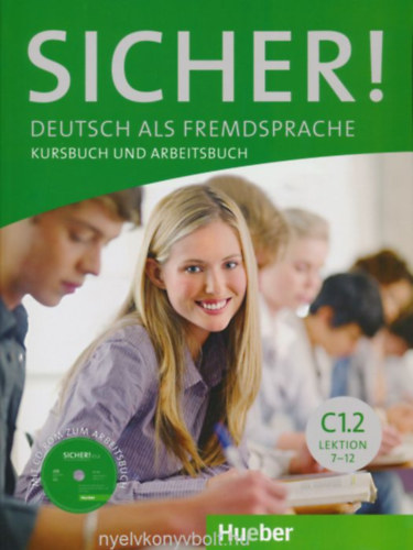 Michaela Perlmann-Balme, Susanne Schwalb, Magdalena Matussek - Sicher! - Deutsch als Fremdsprache - Kursbuch und Arbeitsbuch - C1.2 Lektion 7-12 - mit CD-Rom zum Arbeitsbuch