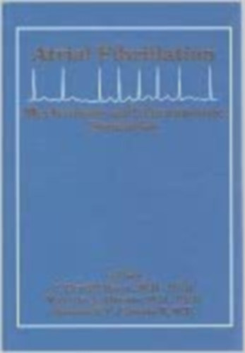 S. Bertil Olsson, Ph. D. Maurits A. Allessie, Ph. D. Ronnie W.F. Campbell - Artial Fibrillation: Mechanisms and Therapeutic Stategies
