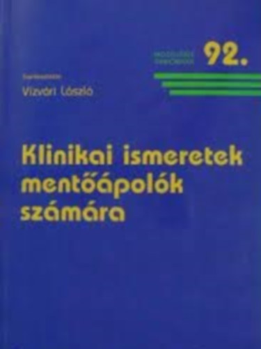 Dr. Márton Erzsébet, Vízvári László - Klinikai ismeretek mentőápolók számára