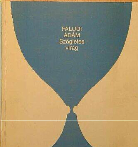 Faludi Ádám - Szögletes virág