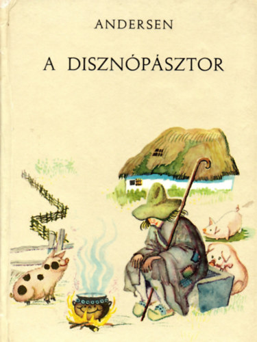 Hans Christian Andresen - A disznpsztor