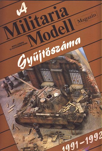 R�zsav�lgyi L�szl� (szerk.) - A Militaria Modell Magazin gy�jt�sz�ma 1991-1992 (teljes �vfolyamok)