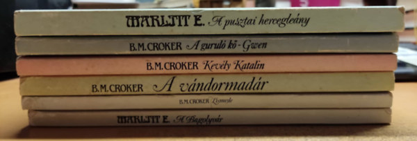 Marlitt E., B. M. Croker - 6 db romantikus: A bagolyvr; Lismoyle; A vndormadr; Kevly Katalin; A gurul k/Gwen; A pusztai hercegleny