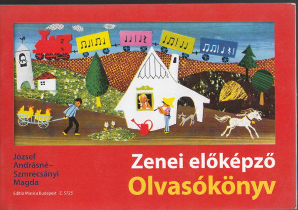J�zsef Andr�sn�-Szmrecs�nyi Magda - Zenei el�k�pz� - Olvas�k�nyv