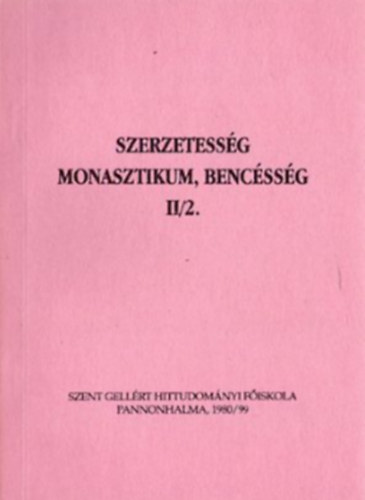 Szerzetesség monasztikum, bencésség II/2
