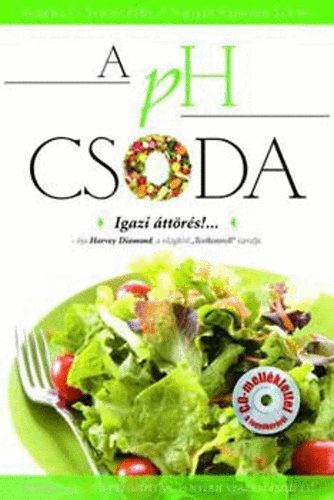 Dr. Robert O. Young; Shelley Redford Young - A pH Csoda - tkezzen kiegyenslyozottan s nyerje vissza az egszsgt!
