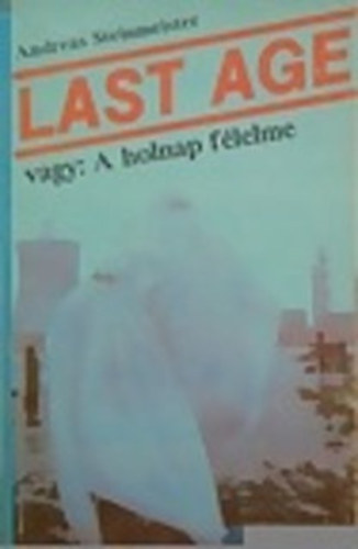 Andreas Steinmeister - Last age-vagy:A holnap flelme