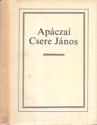 Kirly Lszl (szerk.) - Apczai Csere Jnos 1625-1659 (Studia et Acta Ecclesiastica - Egyhztrtneti tanulmnyok I.)