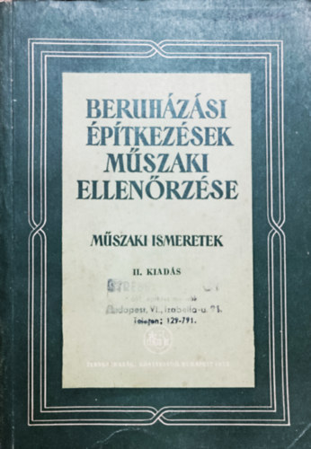 Bánrévy-Becht-Egyedi-Fábri-Hámos-Ladányi-Mayer-Mérei-Perjés-Réczey-Török-Völgyes - Beruházási építkezések műszaki ellenőrzése - Műszaki ismeretek