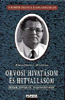 Antalczy Zoltn - Orvosi hivatsom s hitvallsom