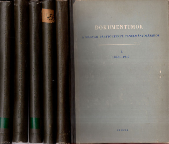 Dokumentumok a magyar párttörténet tanulmányozásához I-V. (1848-1945)