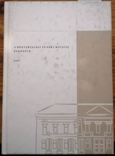 Slyom Lszl - A Kztrsasgi Elnki Hivatal vknyve 2007 - DVD mellklettel