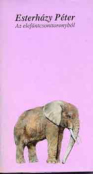 Esterházy Péter - Az elefántcsonttoronyból