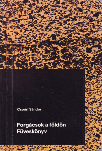 Cso�ri S�ndor - Forg�csok a f�ld�n - F�vesk�nyv