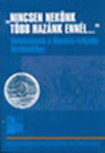 ifj. Barta J�nos-Papp Kl�ra - "Nincsen nek�nk t�bb haz�nk enn�l..." (tanulm�nyok a Bocskai-felkel�s)