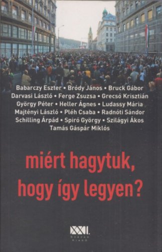 R�nyi Andr�s (szerk.) - Mi�rt hagytuk, hogy �gy legyen?