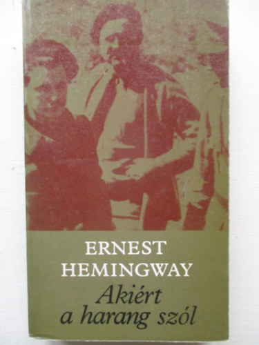 Ernest Hemingway - Akiért a harang szól