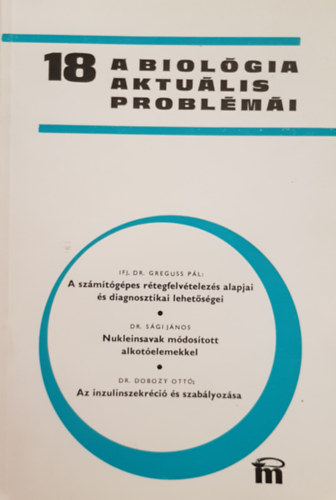 Dr. Csaba Gyrgy (szerk.) - A biolgia aktulis problmi 18.