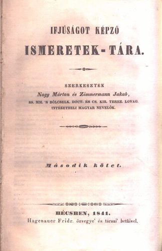 Nagy Márton-Zimmermann Jakab (szerk.) - Ifjúságot képző ismeretek-tára II. kötet