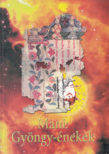 Christa Maria Siegert - Mani: Gyngy-nekek- Vlogats Manicheus szvegekbl- I. ktet