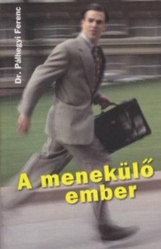 Dr. Plhegyi Ferenc - A menekl ember