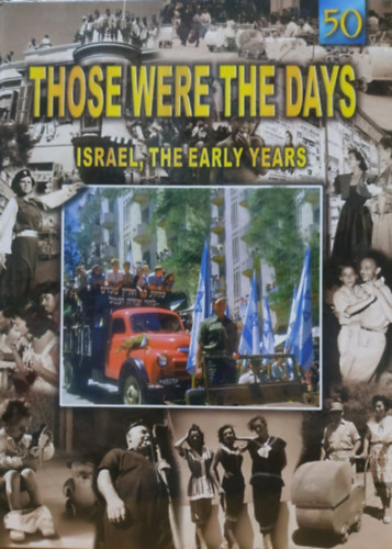 Moshe Milner, Salomon Yehuda - Those Were The Days: Israel, the Early Years