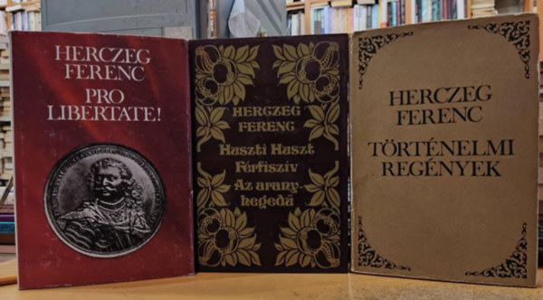 Herczeg Ferenc - 3 db Herczeg Ferenc ktet: Trtnelmi regnyek(Pognyok-Az let kapuja-A fogy hold-A ht svb) - Huszti huszt - Frfiszv - Az aranyheged - Pro libertate!