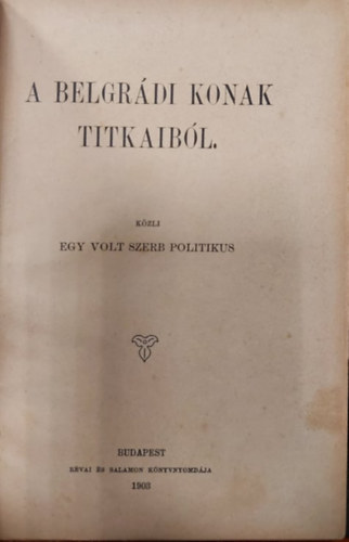 Egy volt szerb politikus - A belgrdi konak titkaibl