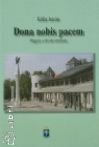 Kafer Istvn - Dona nobis pacem