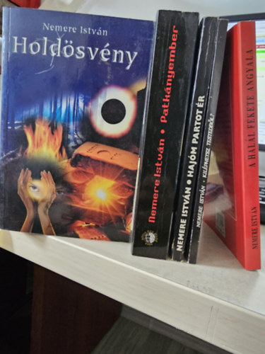 Nemere Istv�n - 5db k�tet: Hold�sv�ny+ Patk�nyember+ Haj�m partot �r+ Kil�phetsz testedb�l?+ A hal�l fekete angyala