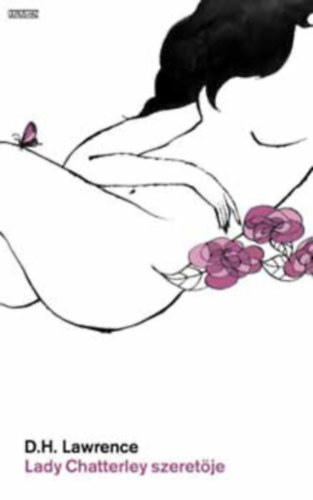 David Herbert Lawrence - Lady Chatterley szeretője