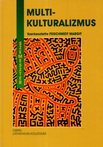 Feischmidt Margit (szerk.) - Multikulturalizmus