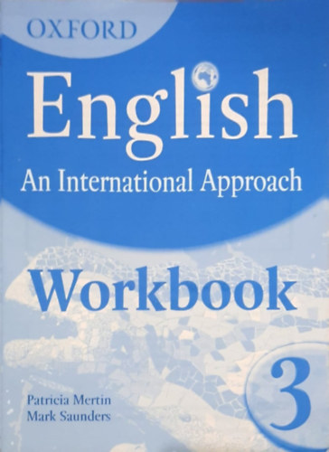 Patricia Mertin, Mark Saunders - Oxford English: An International Approach: Workbook 3