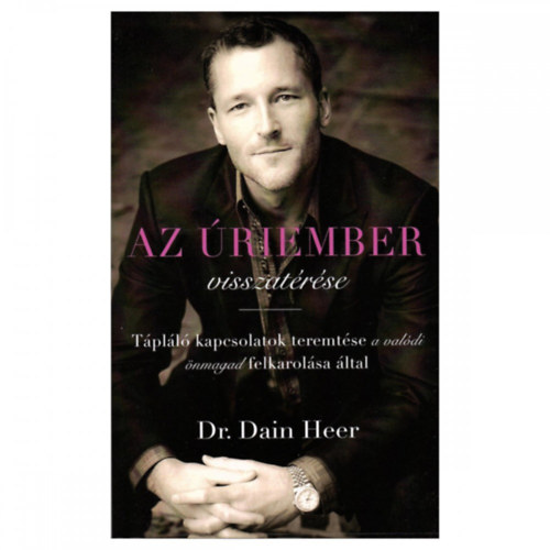 Dr. Dain Heer - Az �riember visszat�r�se (Access Consciousness Publishing)