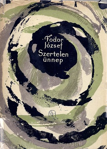 Fodor J�zsef - Szertelen �nnep. V�logatott versek 1922-1962