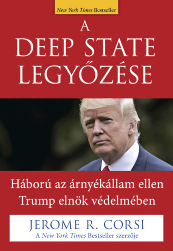 Jerome R. Corsi - A Deep State legyzse