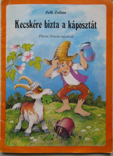 Zelk Zolt�n - Kecsk�re b�zta a k�poszt�t