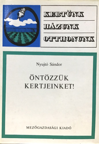Nyujt Sndor - ntzzk kertjeinket! - Kertnk, hzunk, otthonunk