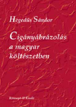 Hegedűs Sándor - Cigányábrázolás a magyar költészetben