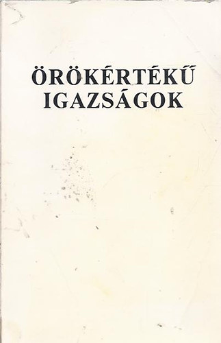 rkrtk igazsgok - A nvtelen szellem blcsszete (Ezoterikus tantsok s kzlemnyek a Nvtelen szellem s a Lajos szellem 1951. vi rsai Eszter szomnambul rmdium tjn