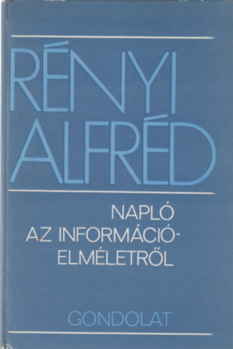 Rnyi Alfrd - Napl az informcielmletrl